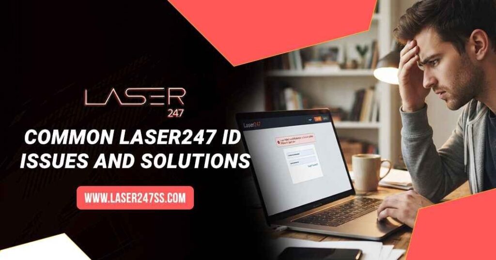 Laser247 ID issues and solutions guide covering login errors, verification failures, password recovery, and account troubleshooting.