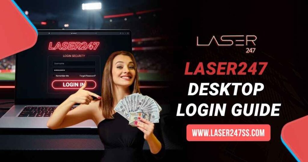 Laser247 desktop login guide showing secure account access, desktop sign-in steps, dashboard navigation, and troubleshooting tips.